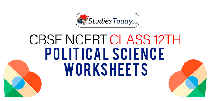 Worksheets for Class 12 Political Science